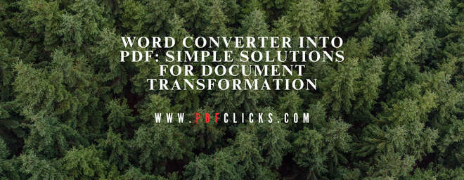 Word Converter into PDF: Simple Solutions for Document Transformation